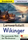 Lernwerkstatt Wikinger - Grundschule - Die spannende Welt der Nordmänner - Sachunterricht