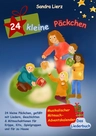 24 kleine Päckchen - Musikalischer Mitmach-Adventskalender - 24 kleine Päckchen, gefüllt mit Liedern, Geschichten & Mitmachaktionen für Krippe, Kita, Spielgruppen und für zu Hause.   - Musik