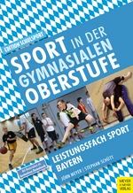 Sport in der gymnasialen Oberstufe - Leistungsfach Sport Bayern - Sport