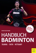 Handbuch Badminton - Training - Taktik - Wettkampf - Sport