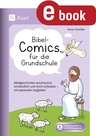 Bibel-Comics für die Grundschule - Bibelgeschichten anschaulich, verständlich und leicht erfassbar - mit passenden Aufgaben (1. bis 4. Klasse) - Religion