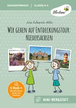 Wir gehen auf Entdeckungstour: Niedersachsen - Sachunterricht 3./4. Klasse - Sachunterricht