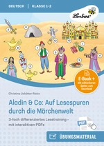 Aladin & Co: Auf Lesespuren durch die Märchenwelt - 3-fach differenziertes Lesetraining für Klasse 1 und 2 - mit interaktiven PDFs - Deutsch