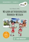 Wir gehen auf Entdeckungstour: Nordrhein-Westfalen - Die Mini-Werkstatt (3. und 4. Klasse) - Sachunterricht