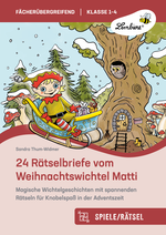 24 Rätselbriefe vom Weihnachtswichtel Matti - Magische Wichtelgeschichten mit spannenden Rätseln für Knobelspaß in der Adventszeit (1. bis 4. Klasse) - Fachübergreifend