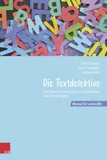 Die Textdetektive - Manual für Lehrkräfte - Ein Unterrichtsprogramm zur Vermittlung von Lesestrategien.  - Deutsch