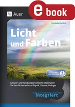 Naturwissenschaften integriert Licht und Farben - Schüler- und handlungsorientierte Materialien für den Fächerverbund Physik, Chemie, Biologie (5. bis 10. Klasse) - Biologie