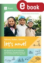 Fahren, Rollen, Gleiten - let's move - Mit speziell für die Grundschule entwickelten Üb ungseinheiten zu den 10 beliebtesten Sportgeräten (1. bis 4. Klasse) - Sport