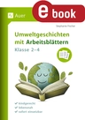 Umweltgeschichten mit Arbeitsblättern - Klasse 2-4 - kindgerecht - lebensnah - sofort einsetzbar - Sachunterricht