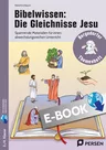 Bibelwissen: Die Gleichnisse Jesu - Spannende Materialien für einen abwechslungsreiche n Unterricht (3. und 4. Klasse) - Religion