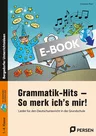 Grammatik-Hits - So merk ich's mir! - Lieder für den Deutschunterricht in der Grundschule (1. bis 4. Klasse) - Deutsch