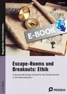 Escape-Rooms und Breakouts: Ethik - 6 spannende Escape-Games für den Ethikunterricht in der Sekundarstufe I (5. bis 7. Klasse) - Ethik