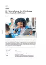 Die Pflanzenzelle unter dem Lichtmikroskop - Mit Lerntagebuch und E-Portfoli - Biologie