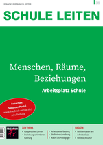 Arbeitsplatz Schule – Menschen, Räume, Beziehungen - Schule leiten Nr. 38/2024 - Fachübergreifend