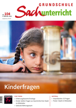 Kinderfragen - Grundschule Sachunterricht Nr. 104/2024 - Sachunterricht