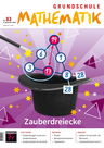 Zauberdreiecke - Grundschule Mathematik Nr. 83/2024 - Mathematik