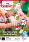 Starke Schule – starke Kinder - Die Grundschulzeitschrift Nr. 348/2024 - Fachübergreifend