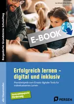 Erfolgreich lernen - digital und inklusiv - Praxisbeispiele zum Einsatz digitaler Tools für in dividualisiertes Lernen  - Fachübergreifend