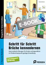 Schritt für Schritt Brüche kennenlernen - Ganz einfache Übungen für Kinder und Jugendliche im Förderschwerpunkt geistige Entwicklung - Mathematik