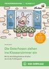 Die Osterhasen ziehen ins Klassenzimmer ein - Mit 10 aktivitätsgeladenen Briefen durch die Frühlingszeit - Fachübergreifend