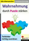 Wahrnehmung durch Puzzle stärken - Teilbilder richtig zuordnen - Fachübergreifend