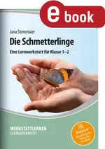 Die Schmetterlinge - Eine Lernwerkstatt für die Klassen 1-2 - Sachunterricht