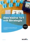 Das kleine 1x1 mit Strategie - Der Leitfaden mit Kopiervorlagen für eine ganzheit liche und verstehensorientierte Erarbeitung (2. Klasse) - Mathematik