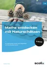 Mathe entdecken mit Naturschätzen - 32 inspirierende Karten samt Begleitheft zum forschenden Lernen (1. bis 6. Klasse) - Mathematik