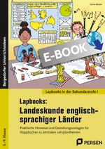 Lapbooks: Landeskunde englischsprachiger Länder - Praktische Hinweise und Gestaltungsvorlagen für Klappbücher zu zentralen Lehrplanthemen (5. bis 9. Klasse) - Englisch