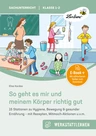 So geht es mir und meinem Körper richtig gut - 15 Stationen zu Hygiene, Bewegung & gesunder Ernährung - mit Rezepten, Mitmach-Aktionen u.v.m. (1. und 2. Klasse) - Sachunterricht