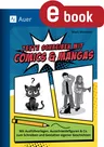 Texte schreiben mit Comics & Mangas - Mit Ausfüllvorlagen, Ausschneidefiguren & Co. zum Schreiben und Gestalten eigener Geschichten (1. bis 4. Klasse) - Deutsch