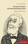 Als Konrad Duden die Rechtschreibung erfand - Anekdoten und Kuriosa aus dem Leben von Konrad Duden  - Deutsch